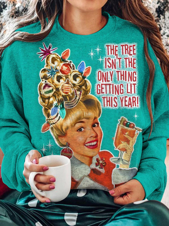 The Tree Isn't the Only Thing Getting Lit This Year Round Neck Long Sleeve Top